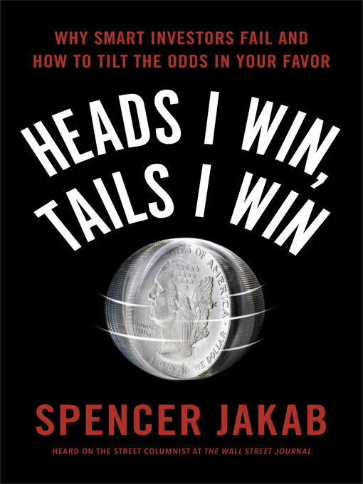 Title details for Heads I Win, Tails I Win by Spencer Jakab - Available